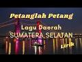 Download Lagu lagu daerah sumatera selatan petanglah petang