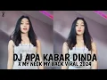 DJ APA KABAR SAYANG X MY NECK MY BACK SOUND FYP TIKTOK BY KIKIY RMX MATULL