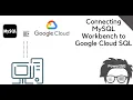 Connecting MySQL Workbench to Google Cloud SQL locally - using Cloud SQL Proxy