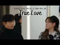 Download Lagu [FMV] Kang Tae-Moo x Shin Ha-Ri - True Love (Business Proposal)