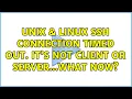 Unix Linux SSH connection timed out it s not client or server what now