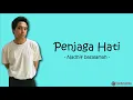 Download Lagu Nadhif Basalamah - Penjaga Hati (Lirik Lagu) ~Kan ku arungi tujuh laut samudra...
