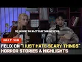 Felix on “I Just Hate Scary Things” - Horror Stories \u0026 Highlights
