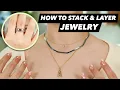How to Stack Layer Jewelry