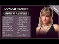 TAYLOR SWIFT Songs Playlist 2025 | The Best Of TAYLOR SWIFT | Greatest Hits Full Album 2025 (Ly