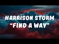 Download Lagu Harrison Storm - Find A Way (Lyrics / Lyrics Video)