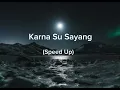 Download Lagu Karna su sayang| (Speed Up)
