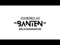 Download Lagu JOURNEY #3 (BANTEN) #BLACKPARADISE - TRAILER