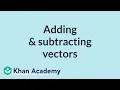 Adding and subtracting vectors