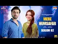 Download Lagu Mere Humsafar - Season 02 | Farhan Saeed | Hania Amir | Farhan Saeed \u0026 Hania Amir Drama - Update