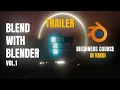 Blend with Blender VOL 1 Trailer