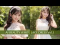Download Lagu [4K] Ai Beauty White lace dress Ver.3 白色洋裝特輯 #stablediffusion #beauty #aiart #美女  #lookbook #girl