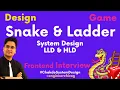 Design Snake Ladder Game HLD LLD Front-end System Design Chakde System Design Ep 14
