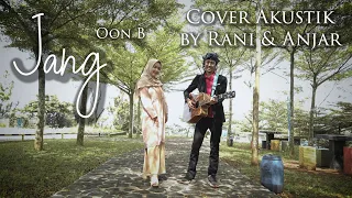 Download Cover Lagu Sunda !!! Jang - Oon B (Versi Akustik Gitar) by Rani NSc \u0026 Anjar Boleaz MP3