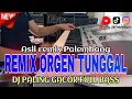 Lagu REMIX ORGEN TUNGGAL PALING GACOR FULL BASS || ASLI REMIX PALEMBANG 