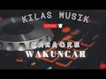 Download Lagu KARAOKE WAKUNCAR - CAMELIA MALIK VERSI KOPLO