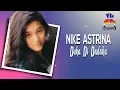 Lagu Nike Astrina (Nike Ardilla) - Duka Di Dadaku (Official Lyric Video)