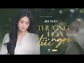 Download Lagu THƯƠNG HOA TIẾC NGỌC - Tiếng ai oán nỉ non thương phận duyên || JEE TRẦN | OFFICIAL MUSIC VIDEO