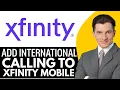 How To Add International Calling To Xfinity Mobile 2025 Step By Step