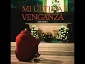 Mi Última Venganza