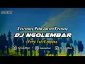 Download Lagu DJ NGOLEMBAR VERSI KENDANG | REMIX SUNDA TERBARU FULL BASS 2024