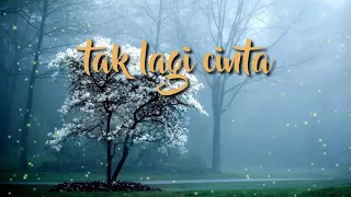 Download TAK LAGI CINTA - ADA BAND, LIRIK ( Cover by jajang bagus) MP3