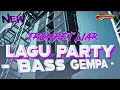 DJ TROMPET LIAR LAGU PARTY BASS GEMPA • BY STEPANKDEP OFFICIAL