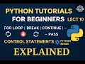 Python Control Statements Loops Explained For Loop Break Continue with Examples Lecture 10