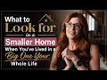 Downsizing From a Big Home Look for These 4 Things First