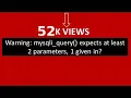 Warning mysqli - query expects at least 2 parameters 1 given in