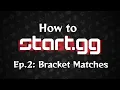 How to Start gg Ep 2 Bracket Matches