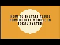 Step by step How to install Azure PowerShell module