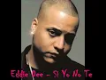 Eddie Dee   Si Yo No Te Vuelvo A Ver