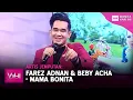 Download Lagu Artis Jemputan: Farez Adnan \u0026 Beby Acha - Mama Bonita | WHI (8 Ogos 2022)