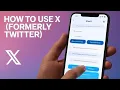 How to Use X Formerly Twitter Beginners Guide 2025