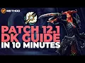 Death Knight Guide in 10 Minutes - Patch 12 1