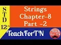 Chapter 8 - Strings and String Manipulation Part-2 12th STD Teach For TN