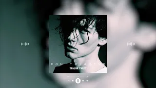 Taylor Swift Don T Blame Me Slowed Reverb 