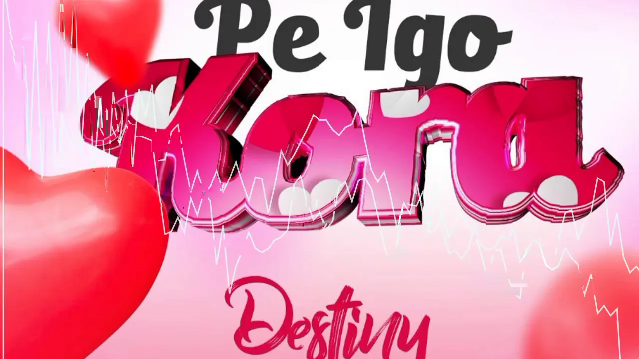 Pe Igo Kora-Destiny
