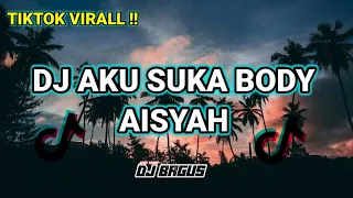 Download Dj Aku Suka Body Aisyah 🔊🎶 Dj Tiktok Virall Terbaru 2021 (BAGUS REMIXER) MP3