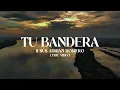 Jesús Adrián Romero - Tu Bandera (Lyric Video)