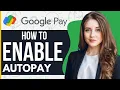 How To Enable Autopay In Google Pay 2024