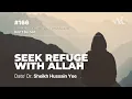 Download Lagu #166 - Seek Refuge with Allah | Don't Be Sad | Dato' Dr. Sheikh Hussain Yee