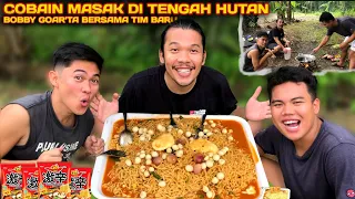 TERBARU - PERDANA MASAK DI TENGAH HUTAN BERSAMA TIM BARU BOBBY GOAR'TA