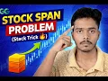 Stock Span Problem GFG POTD Stack Based Optimal Solution Interview DSA