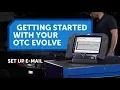 OTC EVOLVE Getting Started - Set Up Email