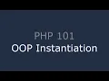 PHP 101 - OOP Instantiation