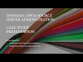 DFN50303 OPEN-SOURCE OPERATING SYSTEM CASE STUDY PRESENTATION