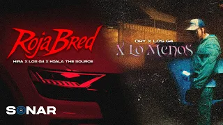 Los G4, Dry, Hira, Koala The Source - X Lo Menos / Roja Bred (Official Video)