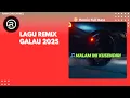Download Lagu MALAM INI KUSENDIRI – Lagu Remix 2025 |  Remix Full Bass Bikin mewek